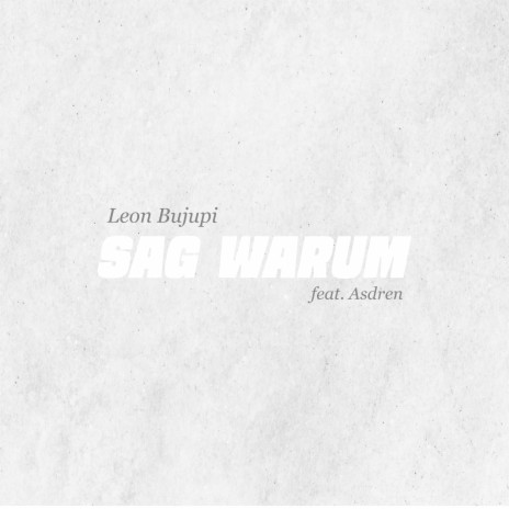 SAG WARUM ft. Asdren | Boomplay Music