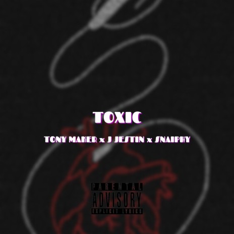 Toxic ft. J JESTIN, SNAIPHY & AR Record Music | Boomplay Music