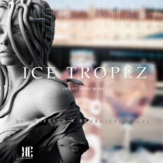 Ice Tropez(Want some more) (feat. Benediction XVI) [Radio edit]