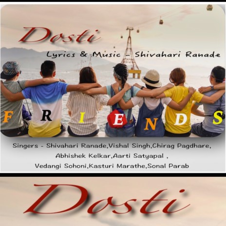 Dosti ft. Vishal Singh, Chirag Pagdhare, Aarti Satyapal, Abhishek Kelkar & Vedangi Sohoni | Boomplay Music