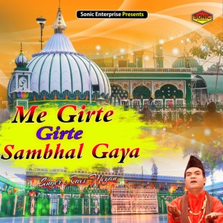 Me Girte Girte Sambhal Gaya