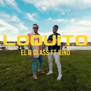 Loquito ft. Rino lyrics | Boomplay Music