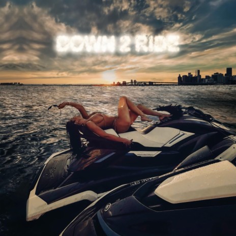 Down 2 Ride | Boomplay Music