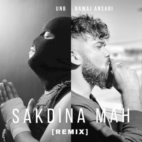 Sakdina Mah (Remix) ft. Nawaj Ansari | Boomplay Music