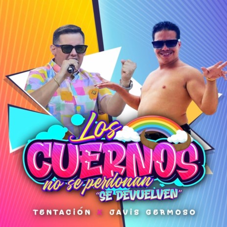 Los cuernos no se perdonan se devuelven ft. Javis Germoso | Boomplay Music