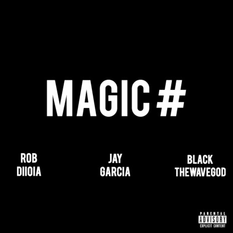 Magic # ft. Jay Garcia & Black TheWaveGod | Boomplay Music