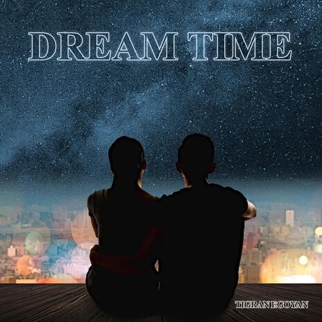 Dream Time | Boomplay Music