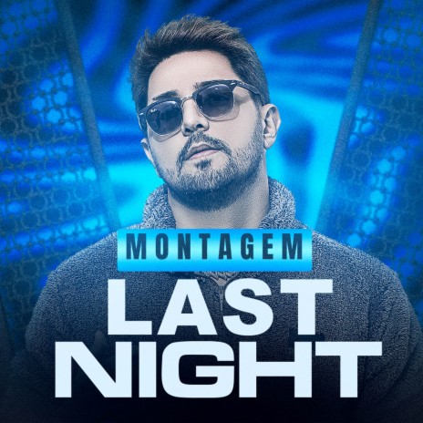 Montagem Last Night | Boomplay Music