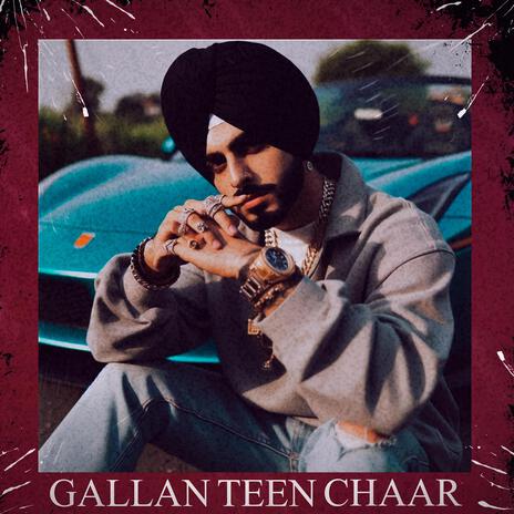 GALLAN TEEN CHAAR (Punjabi Song) | Boomplay Music