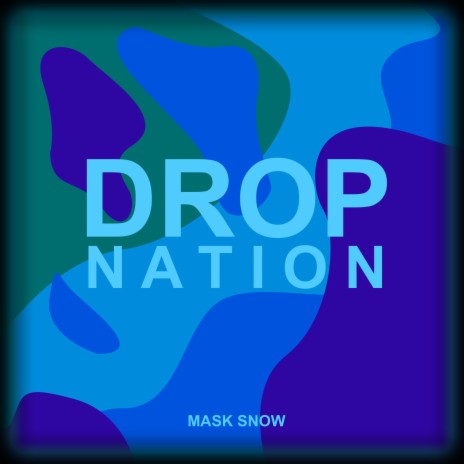 Drop Nation | Boomplay Music