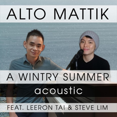 A Wintry Summer (feat. Leeron Tai & Steve Lim) (Acoustic) | Boomplay Music