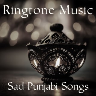 Ringtone Music - Sad Punjabi Songs (Mix 2023)