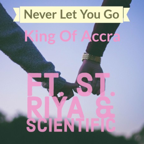 Never Let You Go ft. St. Riya & Scientific | Boomplay Music