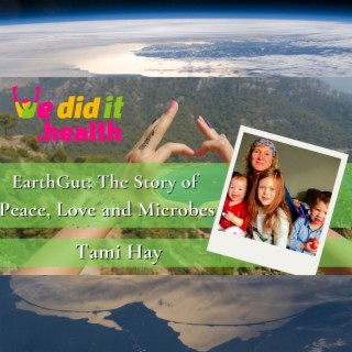 Tami Hay, EarthGut: The Story of Peace, Love and Microbes