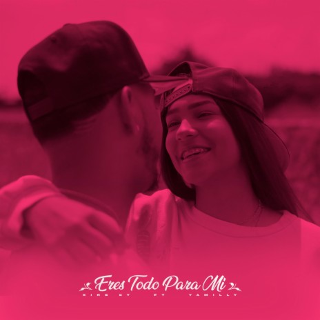 Eres Todo Para Mi (feat. Yamilly) | Boomplay Music