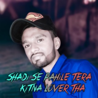 Tera Kitna Lover Tha