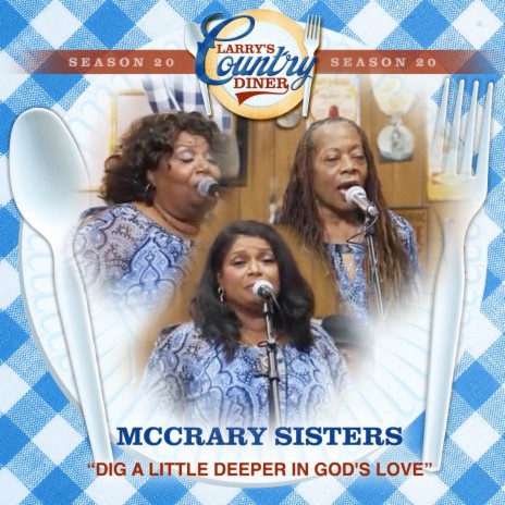 Dig A Little Deeper In God's Love (Larry's Country Diner Season 20) | Boomplay Music