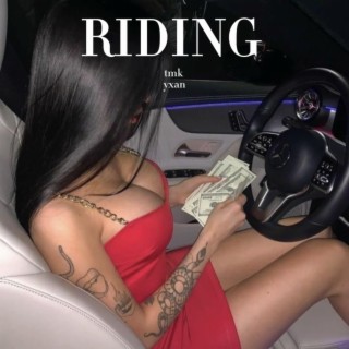 RIDING ft. YXAN lyrics | Boomplay Music