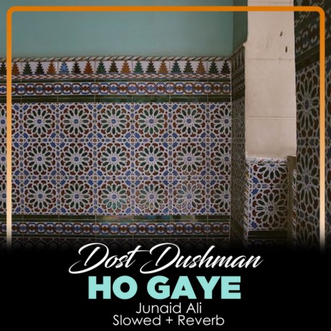 Dost Dushman Ho Gaye Lofi | Boomplay Music