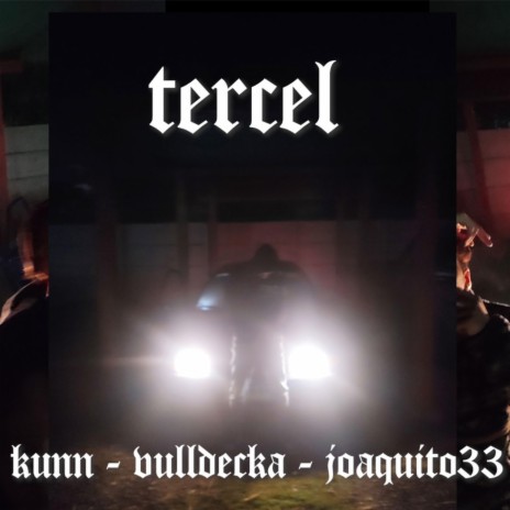 Tercel ft. Bulldecka & Joaquito33 | Boomplay Music