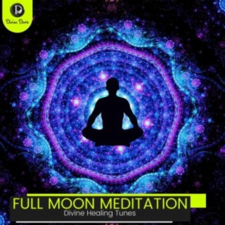 Full Moon Meditation: Divine Healing Tunes