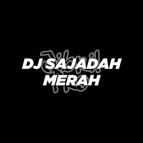 DJ Sajadah Merah | Boomplay Music