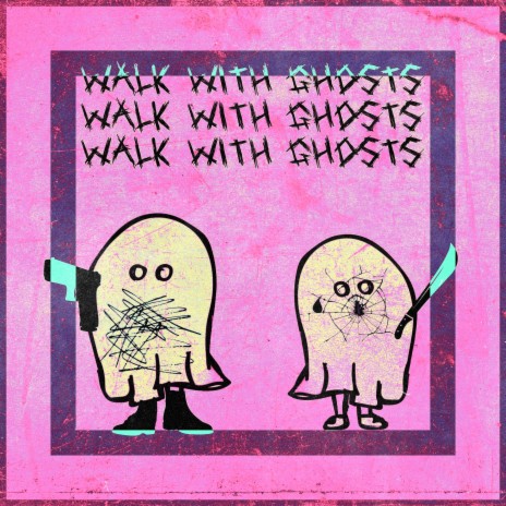 Walk With Ghosts ft. Kid Trash | Boomplay Music