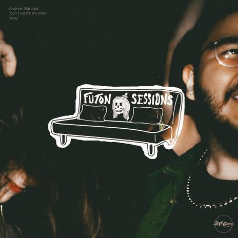 don't waste my time (Futon Session) | Boomplay Music