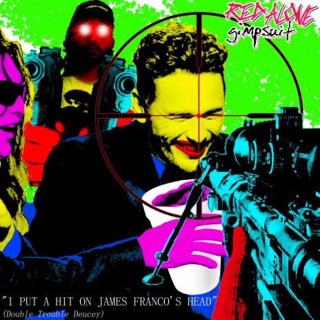 I Put a Hit on James Franco's Head (Double Trouble Deucey) | Boomplay Music