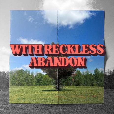 with reckless abandon | Boomplay Music