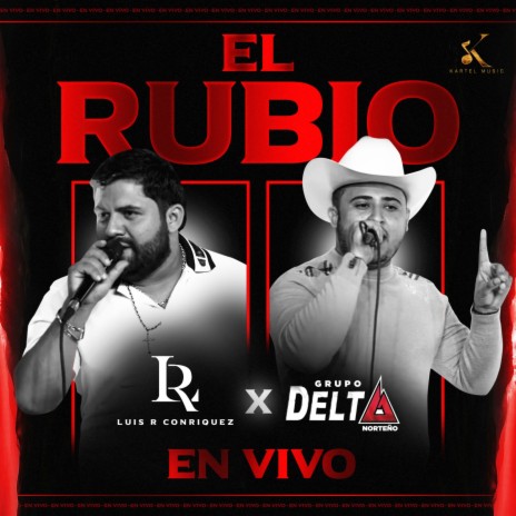 El Rubio (En Vivo) ft. Grupo Delta Norteño | Boomplay Music