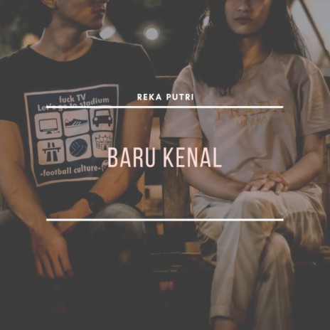 Baru Kenal | Boomplay Music