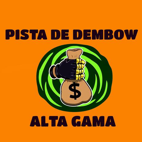 PISTA DE DEMBOW 'ALTA GAMA' | Boomplay Music