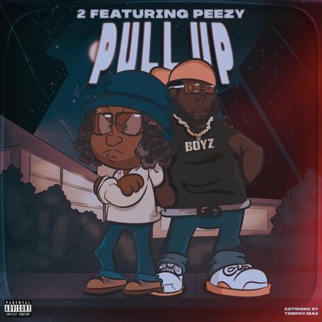 PULL UP x Peezy | Boomplay Music