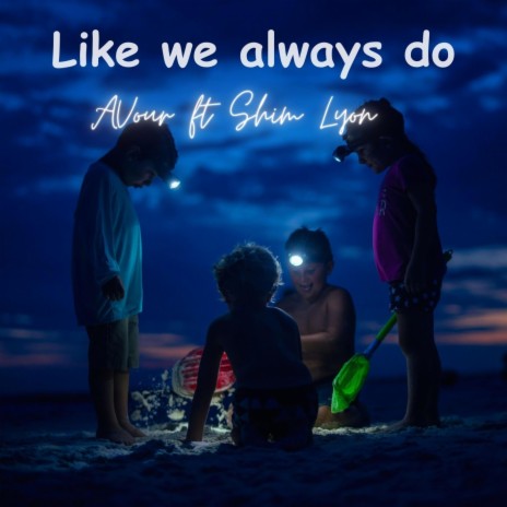 Like we always do ft. Shim Lyon | Boomplay Music
