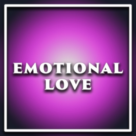 Emotional Love | Boomplay Music