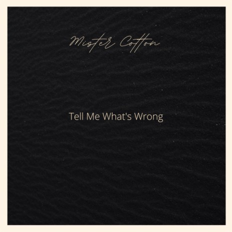 Tell Me What's Wrong | Boomplay Music