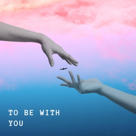 To be with you | Boomplay Music