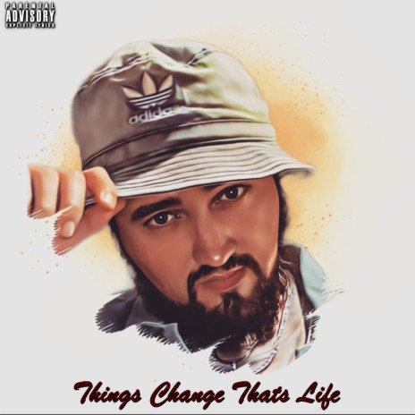 Things Change Thats Life | Boomplay Music