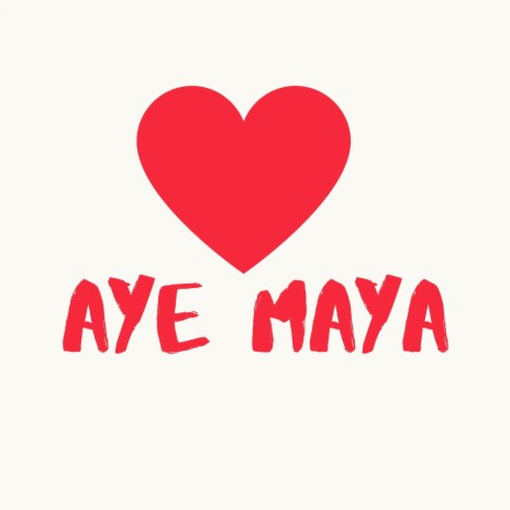 Aye Maya (feat. DiZiD) | Boomplay Music