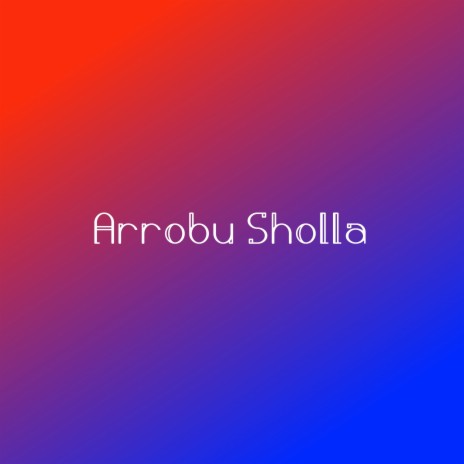 Arrobu Sholla | Boomplay Music