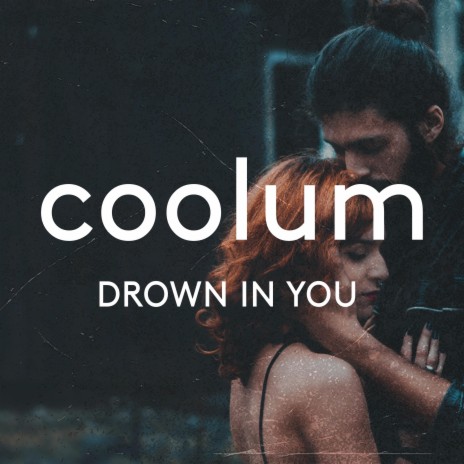 Drown In You | Boomplay Music