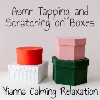 Tapping and Scratching on Boxes - Asmr Relaxation