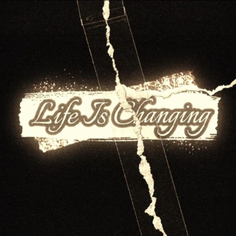 Life Is Changing | Boomplay Music