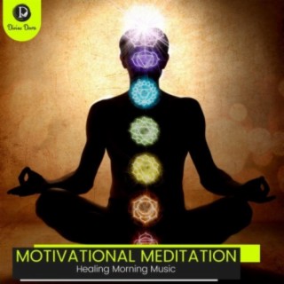 Motivational Meditation: Healing Morning Music