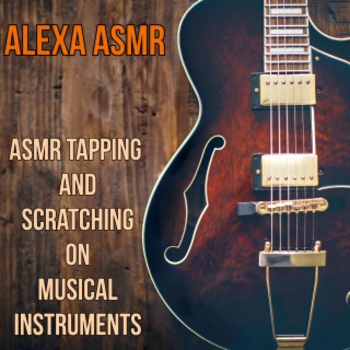 Asmr Tapping and Scratching on Musical Instruments