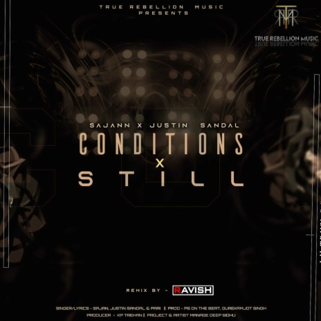 Conditions × Still ft. Sajann & Dj Ravish | Boomplay Music