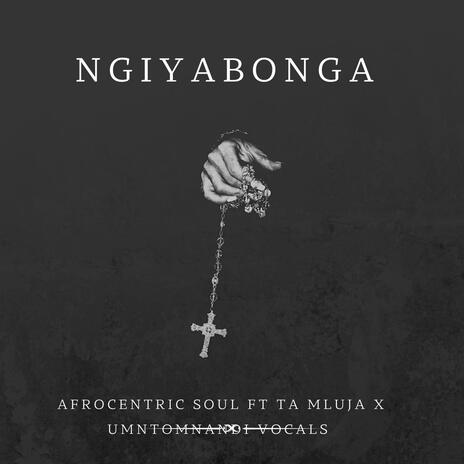 Ngiyabonga (feat. Umntomnandi Vocals) | Boomplay Music