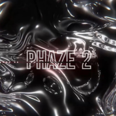 PHAZE 2 | Boomplay Music