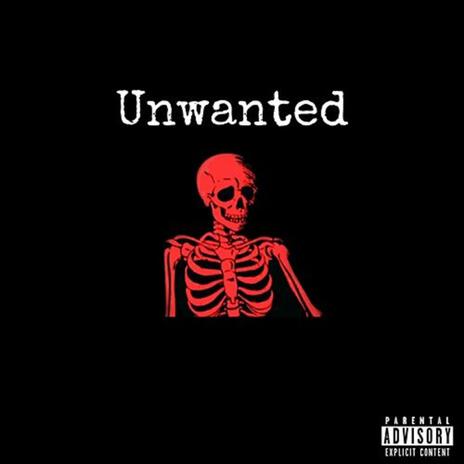 Unwanted | Boomplay Music